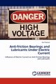 Anti-friction Bearings and Lubricants Under Electric Current, Prashad Har