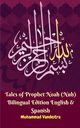 Tales of Prophet Noah (Nuh) Bilingual Edition English and Spanish, Vandestra Muhammad