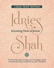 Knowing How to Know, Shah Idries