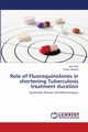 Role of Fluoroquinolones in shortening Tuberculosis treatment duration, Wah Win