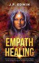 Empath Healing, Edwin J.P.