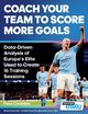 Coach Your Team to Score More Goals - Data-Driven Analysis of Europe's Elite Used to Create 16 Training Sessions, Cordobs Paco