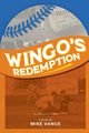 Wingo's Redemption, Vance Mike