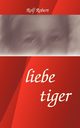 liebe tiger, Robert Rolf