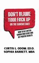 DON'T BLAME YOUR F#CK UP ON THE CONSULTANT!, Odom Curtis L.