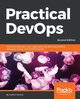 Practical DevOps, Second Edition, Verona Joakim