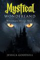 Mystical Wonderland, Goodsell Jessica