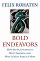 Bold Endeavors, Rohatyn Felix G.