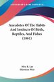 Anecdotes Of The Habits And Instincts Of Birds, Reptiles, And Fishes (1861), Lee Mrs. R.