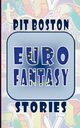 Euro Fantasy, Boston Pit