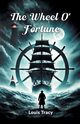 The Wheel O' Fortune, Tracy Louis