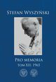 Pro memoria Tom 12 1965, Wyszyski Stefan