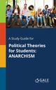 A Study Guide for Political Theories for Students, Gale Cengage Learning