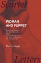 Woman and Puppet - Woman and Puppet; The New Pleasure; Byblis; L?da; Immortal Love; The Artist Triumphant; The Hill of Horsel, Lou?s Pierre