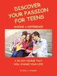 Discover Your Passion for Teens, Cassidy Gail A.