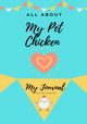 All About My Pet Chicken, Co Petal Publishing
