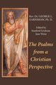 The Psalms from a Christian Perspective, Earnshaw Ph. D. Rev. Dr. George L.