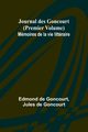 Journal des Goncourt (Premier Volume) Mmoires de la vie littraire, Goncourt Edmond de