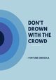Don't Drown with the Crowd, Omosola Fortune
