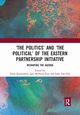 'The Politics' and 'The Political' of the Eastern Partnership Initiative, 