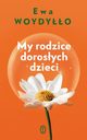 My rodzice dorosych dzieci, Woydyo Ewa