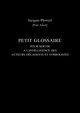 Petit Glossaire Pour Servir A L'Intelligence Des Auteurs Decadents Et Symbolistes, Adam Paul