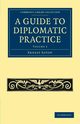 A Guide to Diplomatic Practice - Volume 2, Satow Ernest