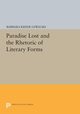 Paradise Lost and the Rhetoric of Literary Forms, Lewalski Barbara Kiefer