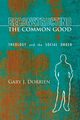 Reconstructing the Common Good, Dorrien Gary J.