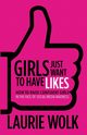 Girls Just Want to Have Likes, Wolk Laurie