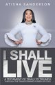 I Shall Live, Sanderson Atisha