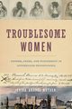 Troublesome Women, Hayden Erica Rhodes