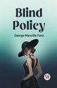 Blind Policy, Manville Fenn George