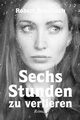 Sechs Stunden zu verlieren, Roman, Brasillach Robert