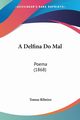 A Delfina Do Mal, Ribeiro Tomas