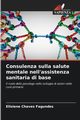 Consulenza sulla salute mentale nell'assistenza sanitaria di base, Chaves Fagundes Elisiene