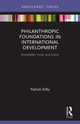 Philanthropic Foundations in International Development, Kilby Patrick