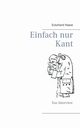 Einfach nur Kant, Haase Eckehard