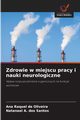 Zdrowie w miejscu pracy i nauki neurologiczne, de Oliveira Ana Raquel