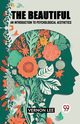 THE BEAUTIFUL AN INTRODUCTION TO PSYCHOLOGICAL AESTHETICS, Lee Vernon