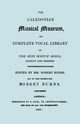 The Caledonian Musical Museum ... The Best Scotch Songs. (Facsimile Vol II, 1810. Circa 180 Scottish Songs)., 