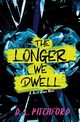 The Longer We Dwell, Pitchford D. L.