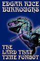 The Land That Time Forgot by Edgar Rice Burroughs, Science Fiction, Fantasy, Burroughs Edgar Rice