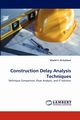 Construction Delay Analysis Techniques, Al-Gahtani Khalid S.