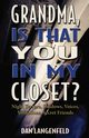 Grandma, Is That You In My Closet?, Langenfeld Dan