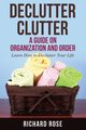 Declutter Clutter, Rose Richard