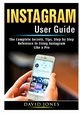 Instagram User Guide, Jones David