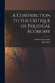 A Contribution to the Critique of Political Economy, Marx Karl