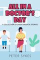 All in a Doctor's Day, Sykes Peter
