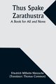 Thus Spake Zarathustra, Nietzsche Friedrich Wilhelm
